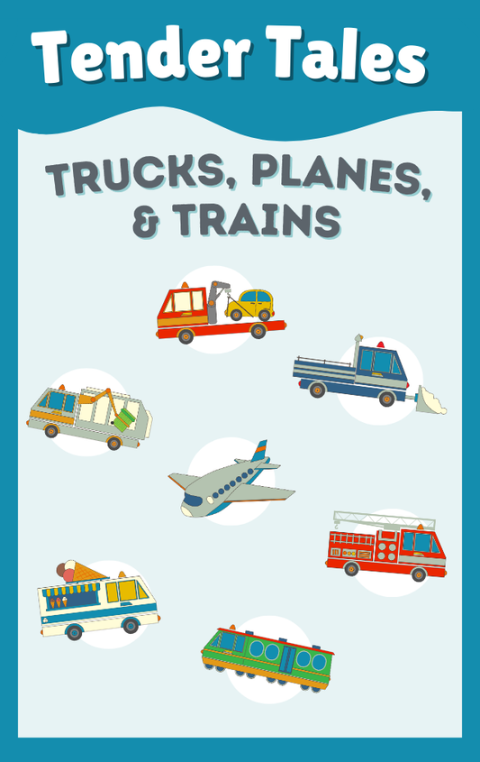 Tender Tales Trucks, Planes, and Trains